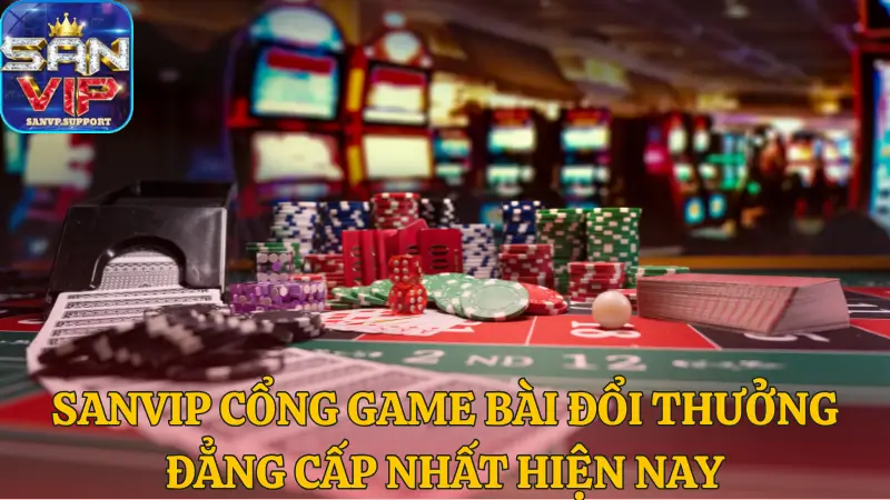 Đôi nét về cổng game Sanvip hiện nay